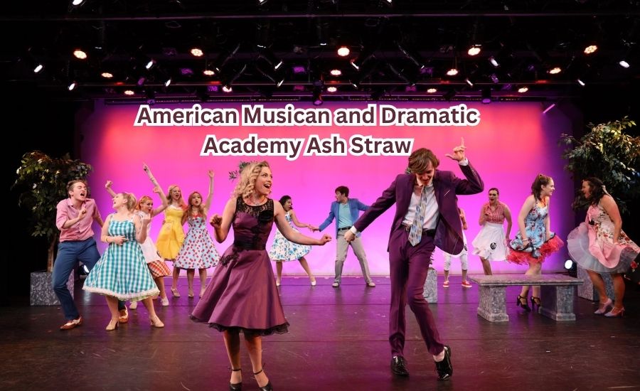 american musican and dramatic academy ash straw