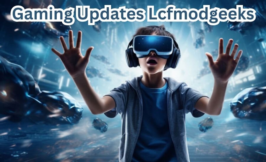 gaming updates lcfmodgeeks