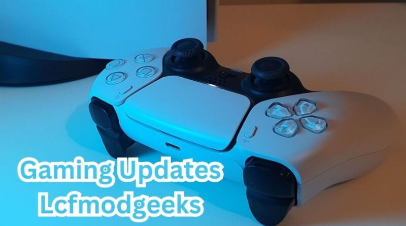 gaming updates lcfmodgeeks