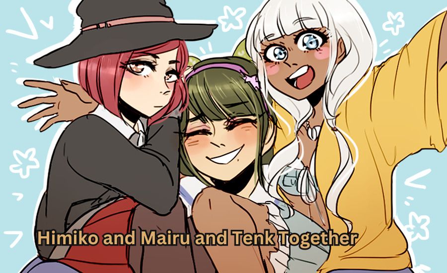 himiko and mairu and tenk together