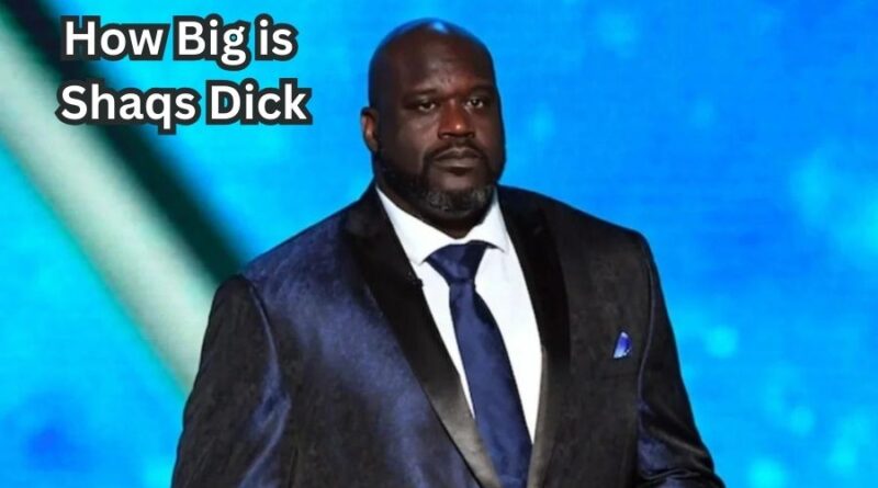 how big is shaqs dick