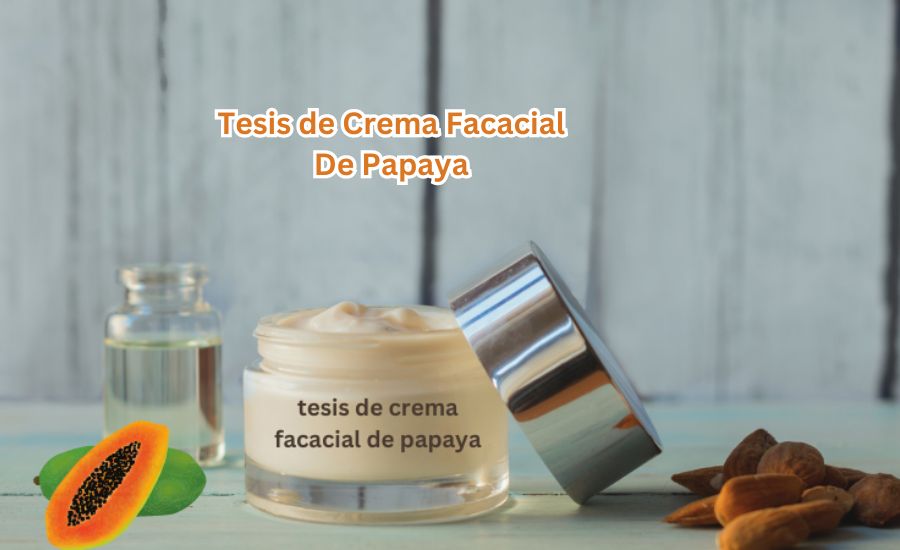 Tesis de Crema Facacial De Papaya 