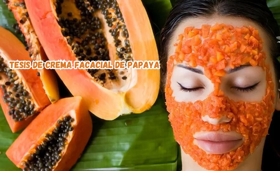 tesis de crema facacial de papaya